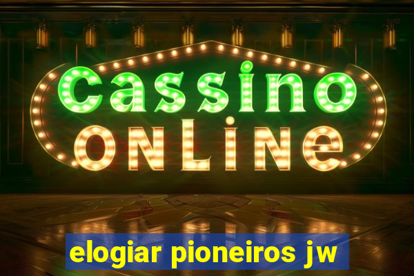 elogiar pioneiros jw